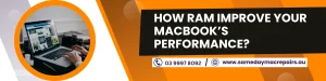 How RAM Improve Your MacBook’s Performance