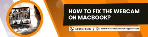 How to Fix the Webcam on MacBook?