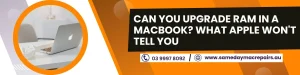 Can You Upgrade RAM in a MacBook