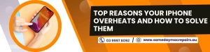 Reasons Your iPhone Overheating