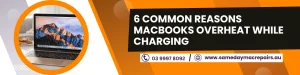 Reasons MacBooks Overheat While Charging